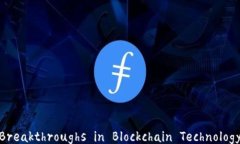 Exploring the Latest Breakthrou